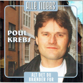 Poul Krebs - Alle Tiders Poul Krebs Alt Det Du Br�nder For (2005)