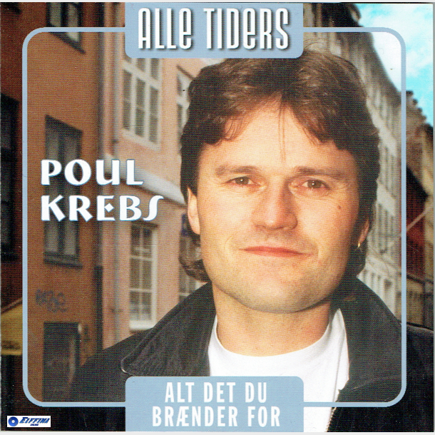 Poul Krebs - Alle Tiders Poul Krebs Alt Det Du Brnder For (2005)