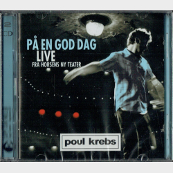 Poul Krebs - P� En God Dag Live Fra Horsens Ny Teater (2004) - NY