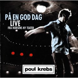 Poul Krebs - P En God Dag Live Fra Horsens Ny Teater (2004) - NY