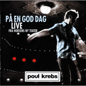 Poul Krebs - P� En God Dag Live Fra Horsens Ny Teater (2004)
