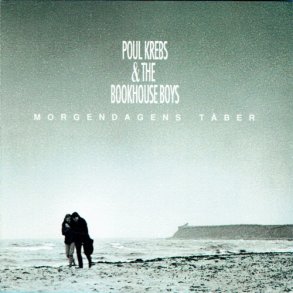 Poul Krebs & The Bookhouse Boys - Morgendagens T�ber (1991)
