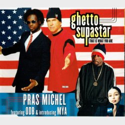 Pras Michel ft. Ol' Dirty Bastard &amp; Mya - Ghetto Supastar (That Is What You Are) (1998)