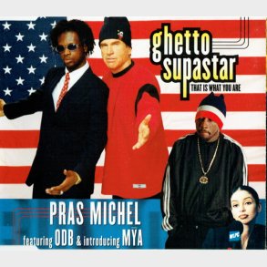 Pras Michel ft. Ol' Dirty Bastard & Mya - Ghetto Supastar (That Is What You Are) (1998)