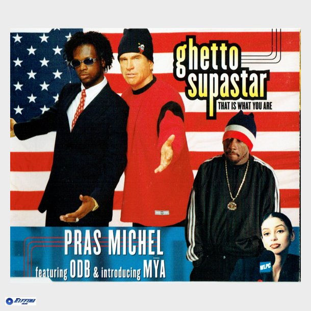 Pras Michel ft. Ol' Dirty Bastard &amp; Mya - Ghetto Supastar (That Is What You Are) (1998)