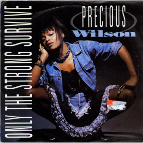 Precious Wilson - Only The Strong Survive (1987)