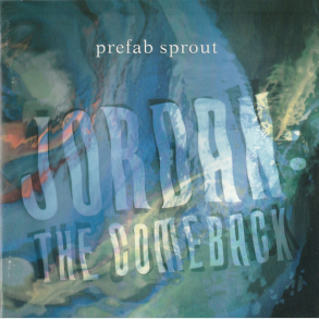 Prefab Sprout - Jordan The Comeback (1990)