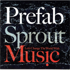 Prefab Sprout - Let's Change The World With Music (2009)
