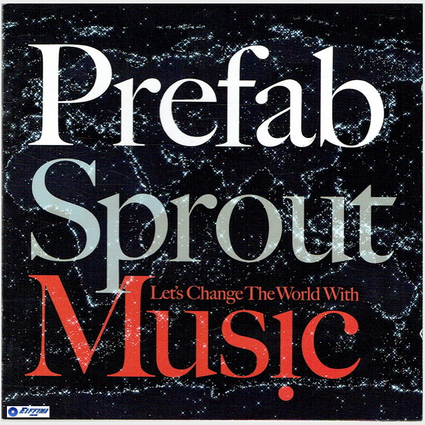 Prefab Sprout - Let's Change The World With Music (2009)
