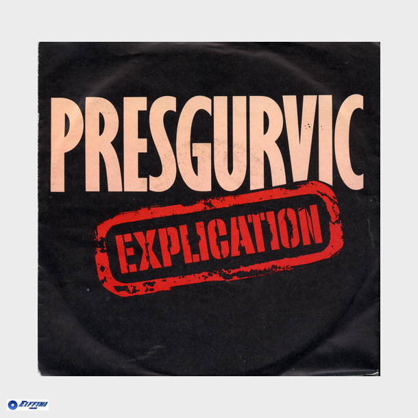 Presgurvic - Explication (1988)