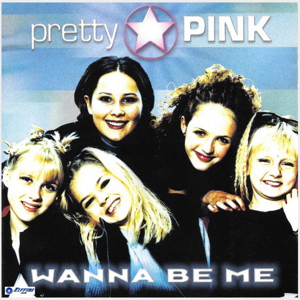 Pretty Pink - Wanna Be Me (1999)
