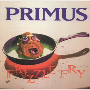 Primus - Frizzle Fry (1990)