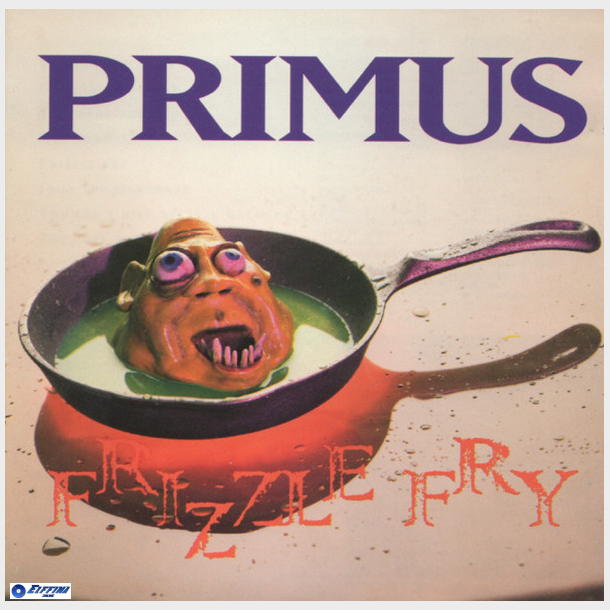 Primus - Frizzle Fry (1990)