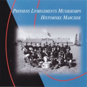 Prinsens Livregiments Musikkorps - Historiske Marcher (2000)
