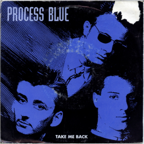 Process Blue - Take Me Back (1989)