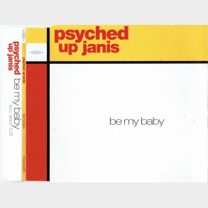 Psyched Up Janis - Be My Baby (1999)