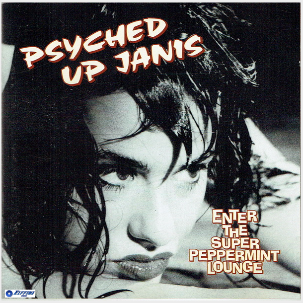 Psyched Up Janis - Enter The Super Peppermint Lounge (1998)