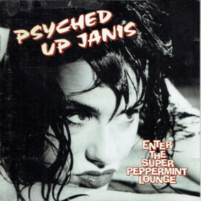 Psyched Up Janis - Enter The Super Peppermint Lounge (1998)