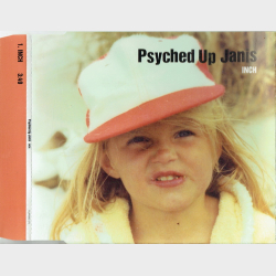 Psyched Up Janis - Inch (1999) (Promo)