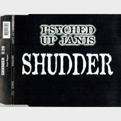 Psyched Up Janis - Shudder (1994)