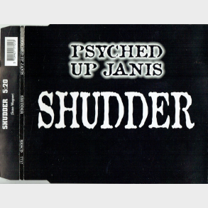 Psyched Up Janis - Shudder (1994)