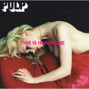 Pulp - This Is Hardcore (1998)