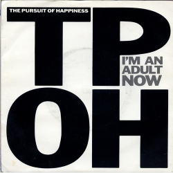 Pursuit Of Happiness, The - I'm An Adult Now (1989)