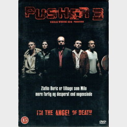 Pusher III - I'm The Angel Of Death (2005)
