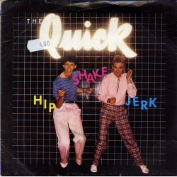 Quick, The - Hip, Shake, Jerk (1980)