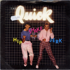 Quick, The - Hip, Shake, Jerk (1980)