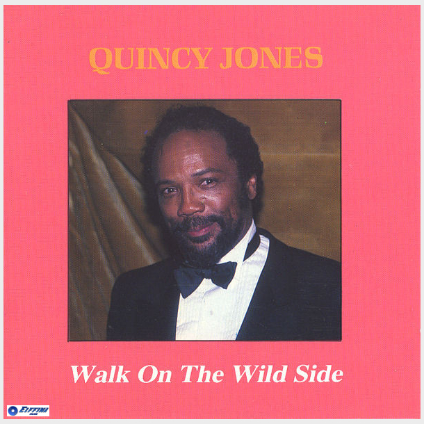 Quincy Jones - Walk On The Wild Side