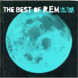R.E.M - In Time The Best Of REM 1988-2003 (2003)