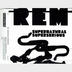 R.E.M - Supernatural Superserious (2008)