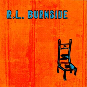 R.L. Burnside - Wish I Was In Heaven Sitting Down (2000)