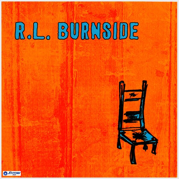 R.L. Burnside - Wish I Was In Heaven Sitting Down (2000)