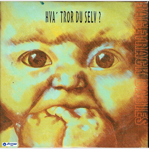Racetrack Babies - Hva' Tror Du Selv (2000) (Mini-CD)