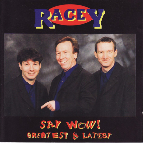 Racey - Say Wow ! (Greatest & Latest) (1996)