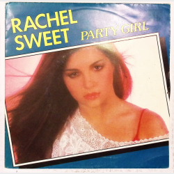 Rachel Sweet - Party Girl (1981)