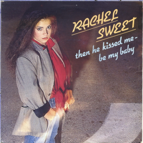 Rachel Sweet - Then He Kissed Me, Be My Baby (1981)