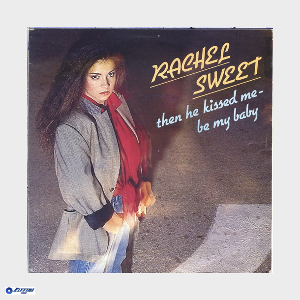 Rachel Sweet - Then He Kissed Me, Be My Baby (1981)
