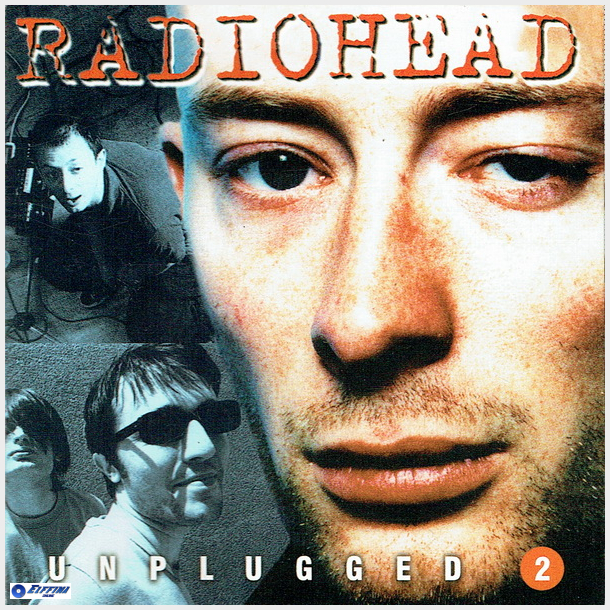 Radiohead - Unplugged 2 (Unofficial)