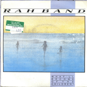 Rah Band - What'll Become Of The Children (1985)