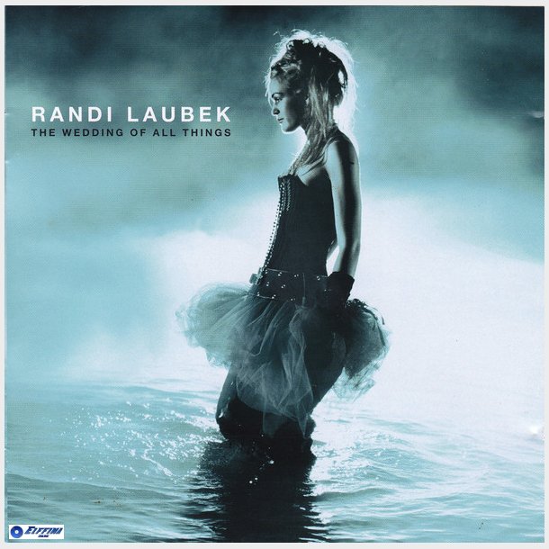 Randi Laubek - The Wedding Of All Things (2003)