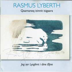 Rasmus Lyberth - Qaamaneq Isinnit Isigaara