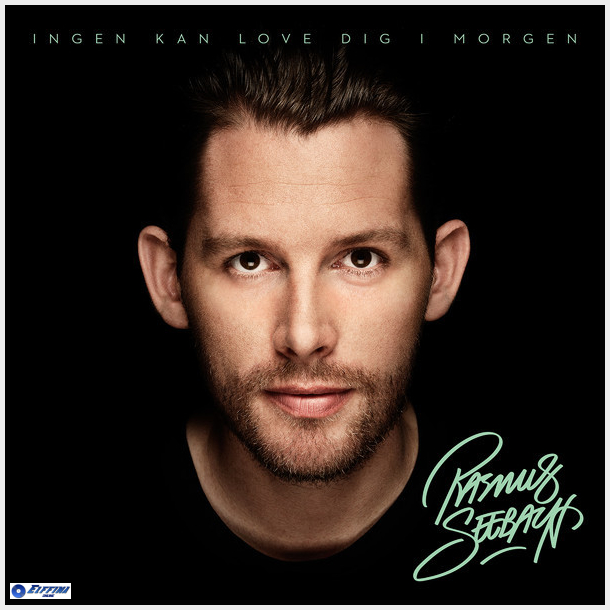 Rasmus Seebach - Ingen Kan Love Dig I Morgen (2013) - NY