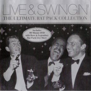 Rat Pack - Live And Swingin' The Ultimate Rat Pack Collection (2003) DB