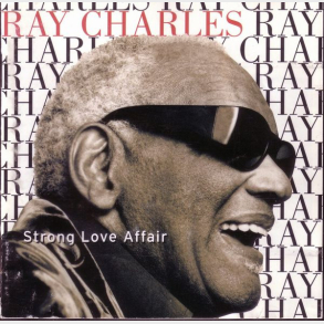 Ray Charles - Strong Love Affair (1996)
