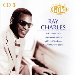Ray Charles - This Is Gold CD3 (2004)