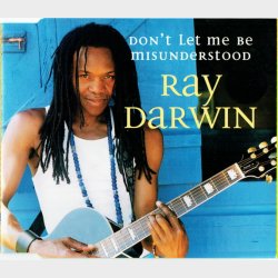Ray Darwin - Don't Let Me Be Misunderstood (2002)