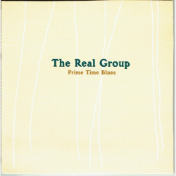 Real Group, The - Prime Time Blues (2005)